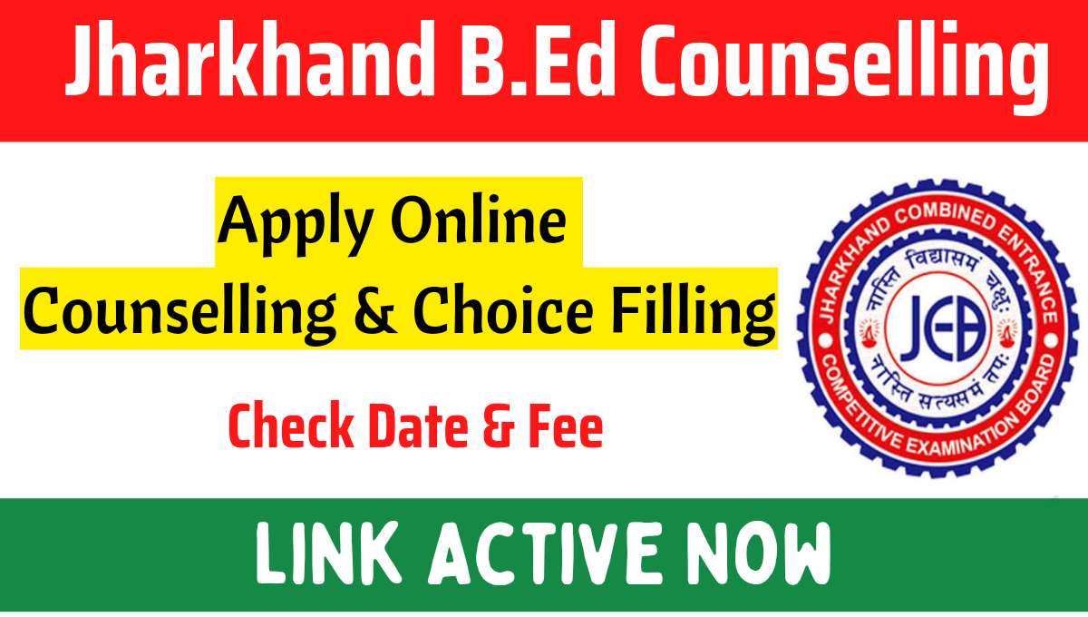 Jharkhand B.Ed Counselling 2024 (3rd Round), Apply Online, Date, Last ...